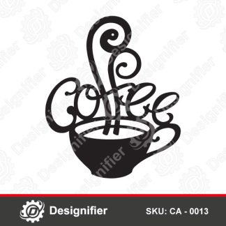Coffee Sign Wall Art DXF CA 0013, CDR SVG File Ready To Cut By Laser Cutter And CNC Systems, Coffee Bar Decoration, Kitchen Wall Art