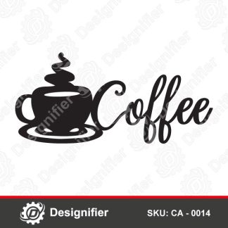Use digital design Coffee Sign Wall Art DXF CA 0014 to make the best wall Art to add a wonderful aesthetic touch to the walls of the kitchen, restaurant, or café